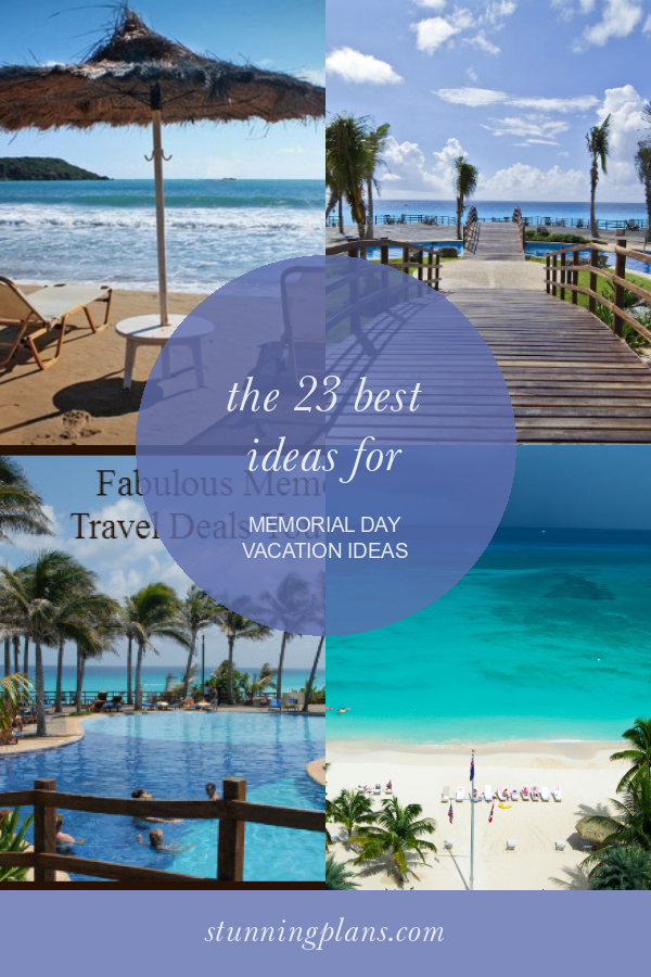 The 23 Best Ideas for Memorial Day Vacation Ideas Home, Family, Style